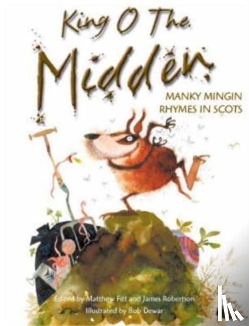 Robertson, James, Fitt, Matthew - King o the Midden
