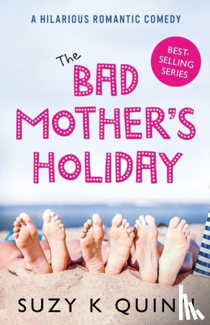 Quinn, Suzy K - The Bad Mother's Holiday