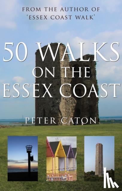 Caton, Peter - 50 Walks on the Essex Coast