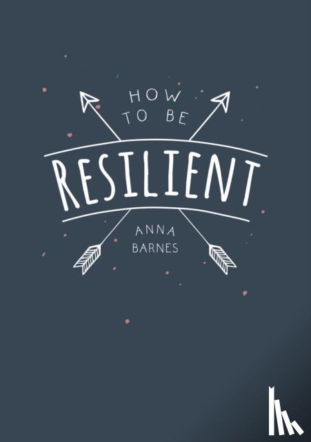 Barnes, Anna - How to Be Resilient