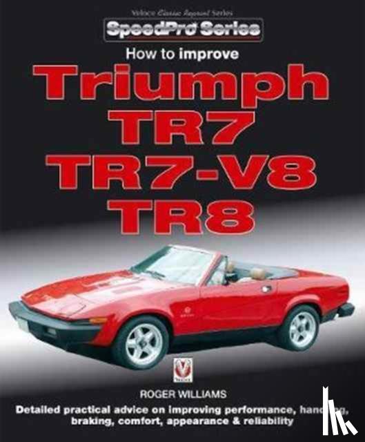 Williams, Roger - How to Improve Triumph TR7, TR7-V8 & TR8