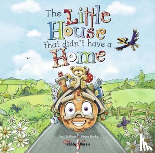 Sullivan, Neil, Burke, Steven - The Little House That Didn’t Have a Home