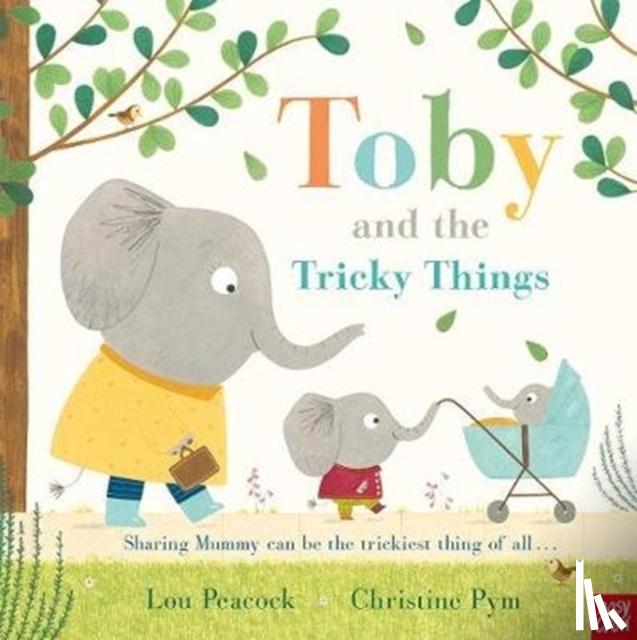 Peacock, Lou - Toby and the Tricky Things