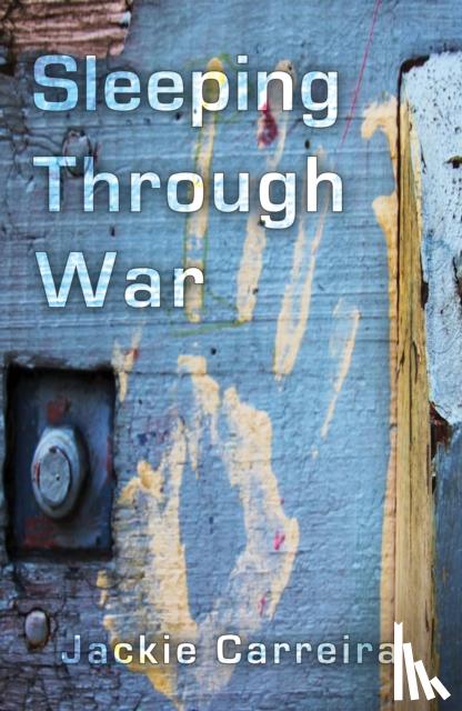 Carreira, Jackie - Sleeping Through War