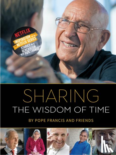 and Friends, Pope Francis - Sharing the Wisdom of Time