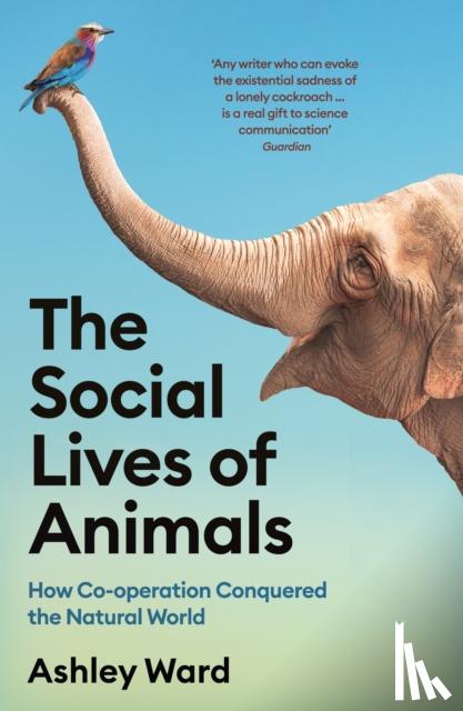 Ward, Ashley - The Social Lives of Animals