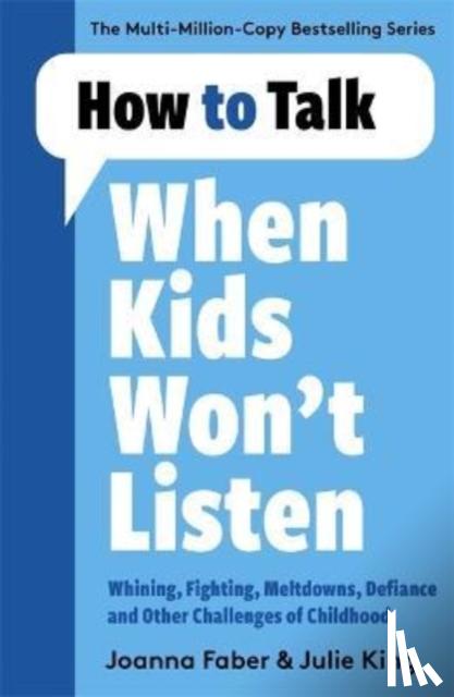 Faber, Joanna - How to Talk When Kids Won't Listen