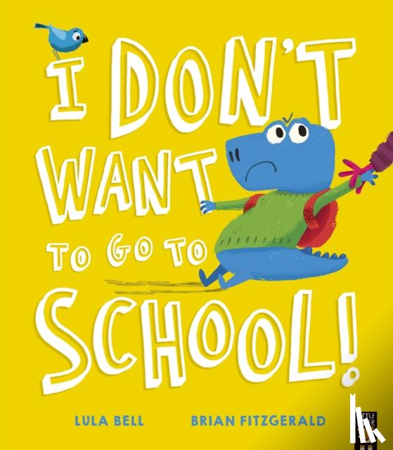 Bell, Lula - I Don’t Want to Go to School!