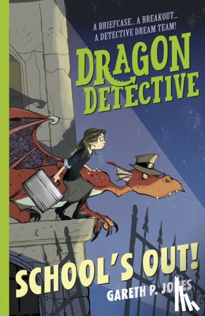 Jones, Gareth P. - Dragon Detective: School's Out!