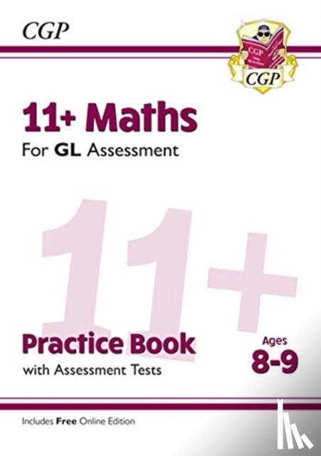 CGP Books - 11+ GL Maths Practice Book & Assessment Tests - Ages 8-9 (with Online Edition)