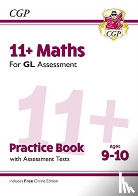 CGP Books - 11+ GL Maths Practice Book & Assessment Tests - Ages 9-10 (with Online Edition)