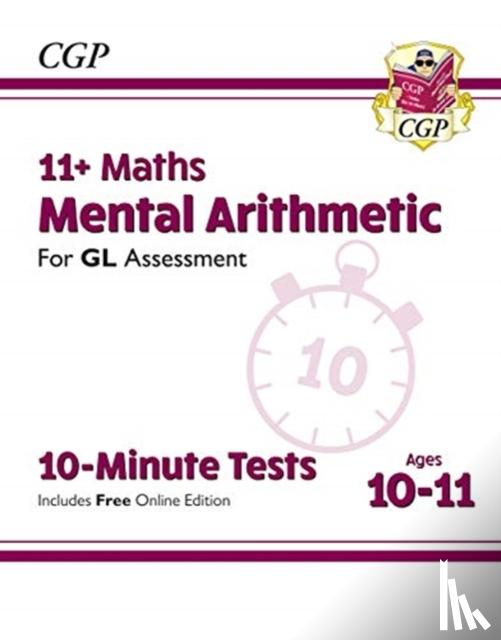 CGP Books - 11+ GL 10-Minute Tests: Maths Mental Arithmetic - Ages 10-11 (with Online Edition): for the 2025 exams