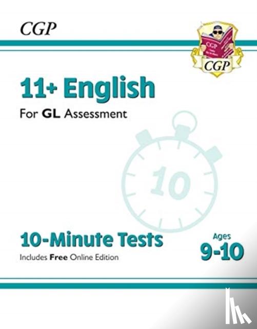 CGP Books - 11+ GL 10-Minute Tests: English - Ages 9-10 (with Online Edition)