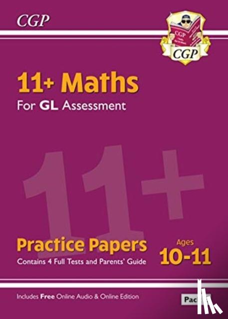 CGP Books - 11+ GL Maths Practice Papers: Ages 10-11 - Pack 2 (with Parents' Guide & Online Edition): for the 2025 exams