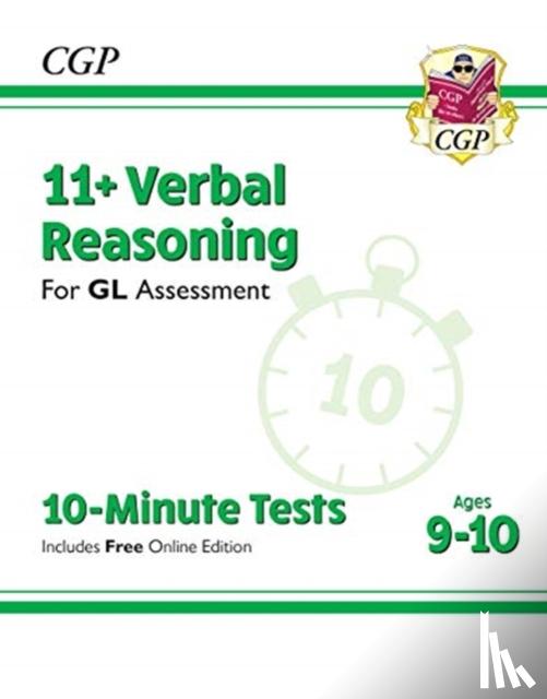 CGP Books - 11+ GL 10-Minute Tests: Verbal Reasoning - Ages 9-10 (with Online Edition)