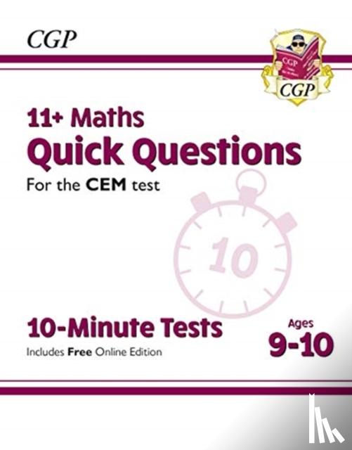 CGP Books - 11+ CEM 10-Minute Tests: Maths Quick Questions - Ages 9-10 (with Online Edition)