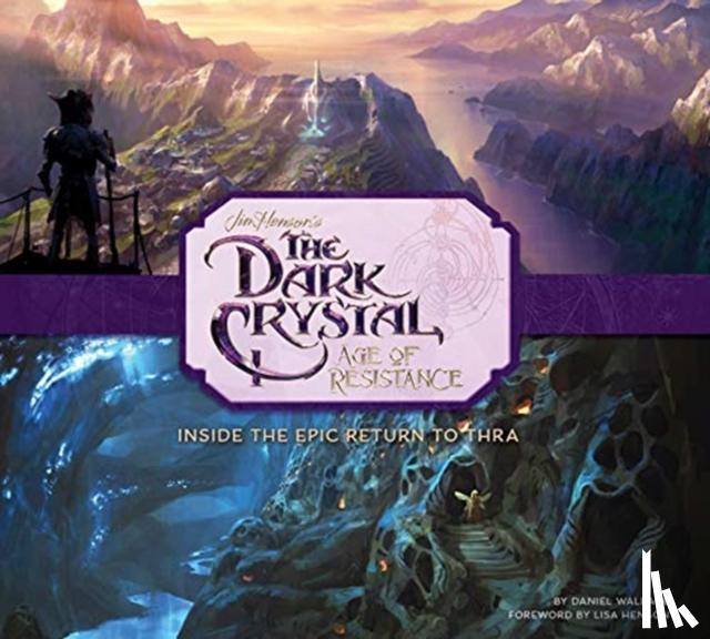 Wallace, Daniel - The Art and Making of The Dark Crystal: Age of Resistance