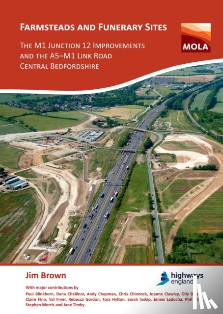 Brown, Jim - Farmsteads and Funerary Sites: The M1 Junction 12 Improvements and the A5–M1 Link Road, Central Bedfordshire