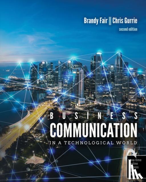 Fair, Brandy, Gurrie, Chris - Business Communication in a Technological World