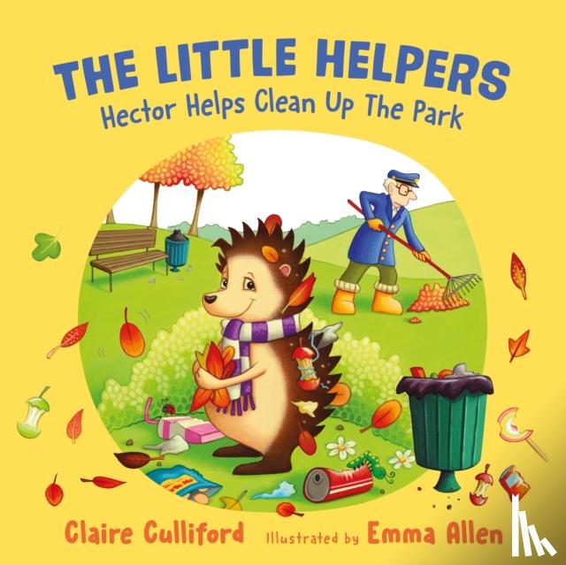 Culliford, Claire - The Little Helpers: Hector Helps Clean Up the Park