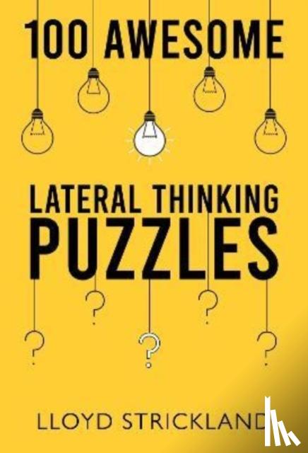 Strickland, Lloyd - 100 Awesome Lateral Thinking Puzzles
