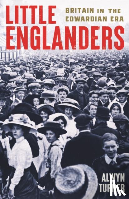 Turner, Alwyn - Little Englanders