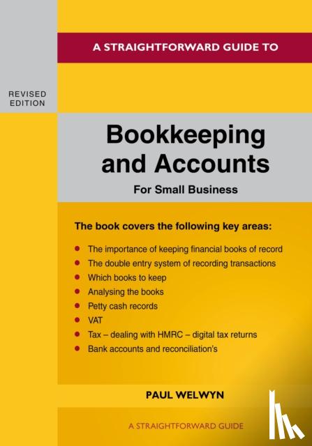 Welwyn, Paul - A Straightforward Guide to Bookkeeping and Accounts for Small Business Revised Edition - 2024