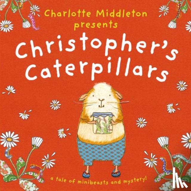 Middleton, Charlotte - Christopher's Caterpillars