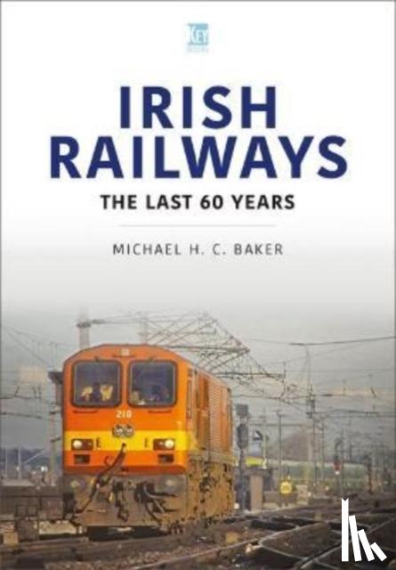 Baker, Michael H C - Irish Railways: The Last Sixty Years