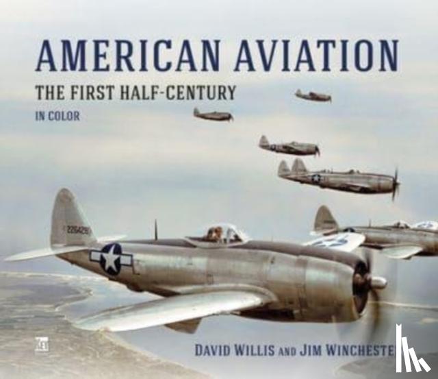 Willis, David, Molloy, Richard - American Aviation: The First Half Century