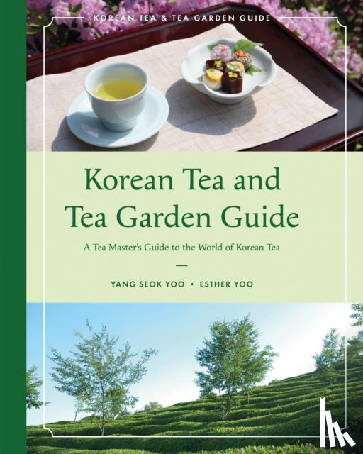 Yoo, Yang Seok, Yoo, Esther - Korean Tea and Tea Garden Guide