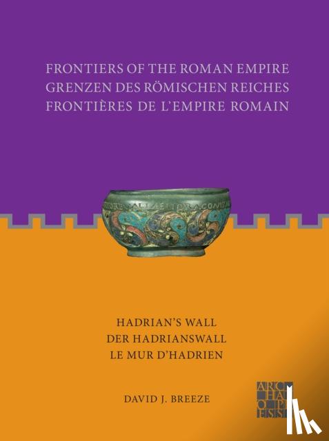 Breeze, David J. - Frontiers of the Roman Empire: Hadrian's Wall