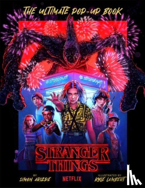 Arizpe, Simon, Lambert, Kyle - Stranger Things: The Ultimate Pop-Up Book