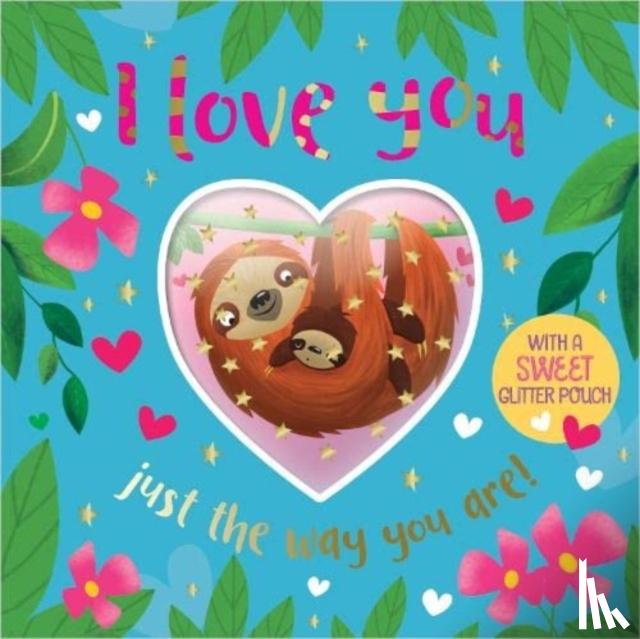 Greening, Rosie - I LOVE YOU JUST THE WAY YOU ARE