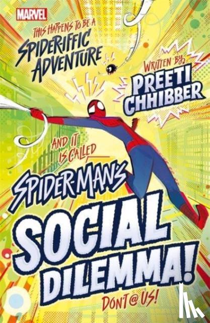 Chhibber, Preeti - Marvel: Spider-Man's Social Dilemma!