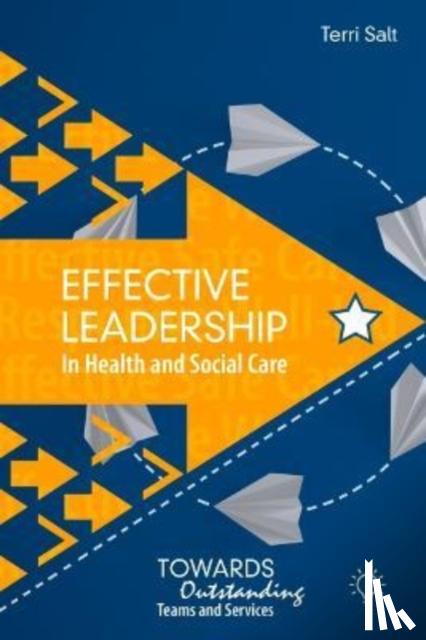 Salt, K - Effective Leadership in Health and Social Care