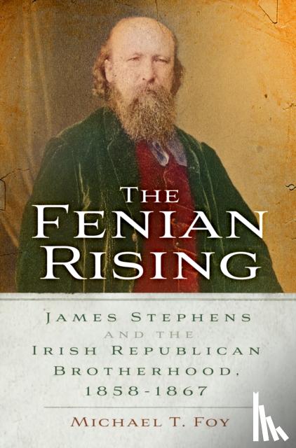 Foy, Michael T. - The Fenian Rising