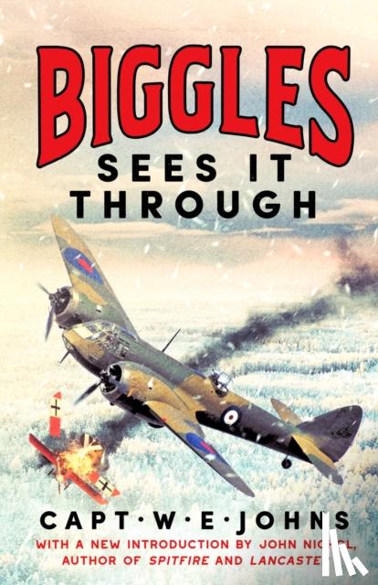 Johns, Captain W. E. - Biggles Sees It Through