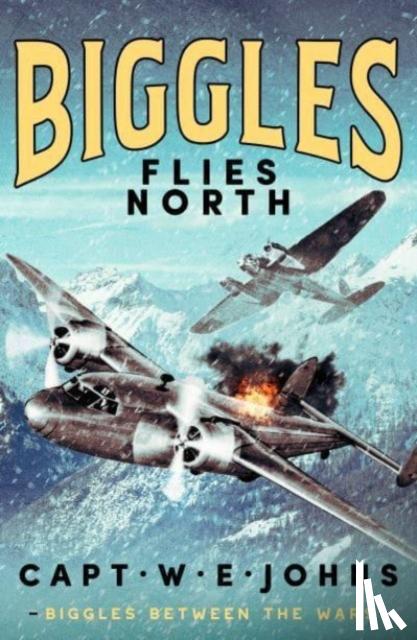 Johns, Captain W. E. - Biggles Flies North