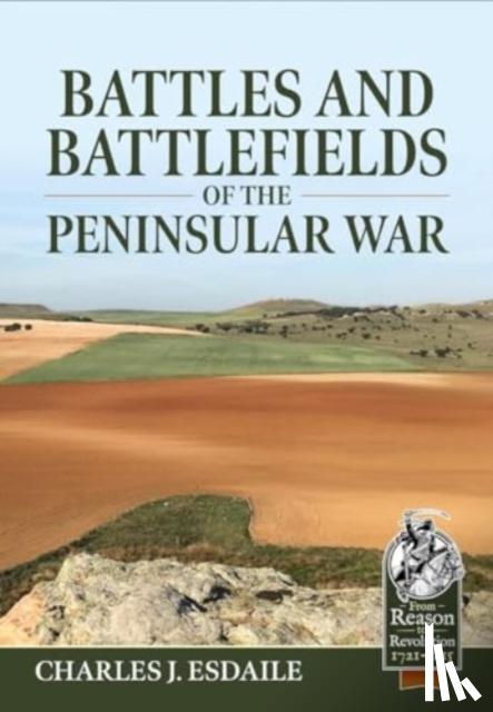 Esdaile, Charles J. - Battles and Battlefields of the Peninsular War