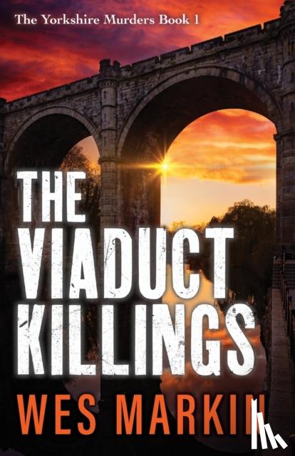 Markin, Wes - The Viaduct Killings