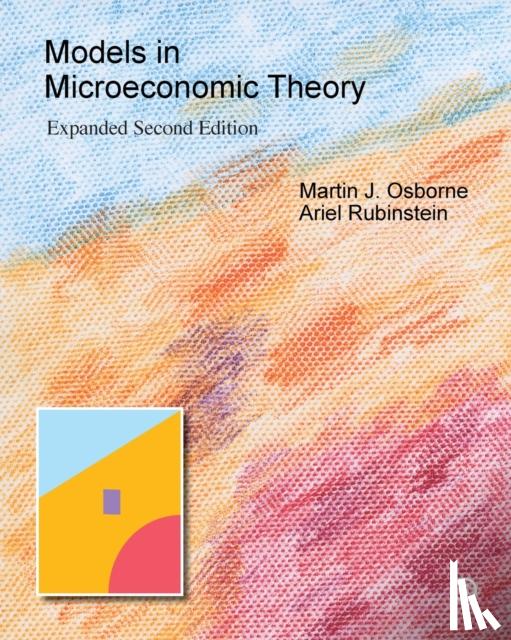 Osborne, Martin J, Rubinstein, Ariel - Models in Microeconomic Theory