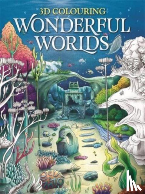 Igloo Books Ltd - 3D Colouring: Wonderful Worlds