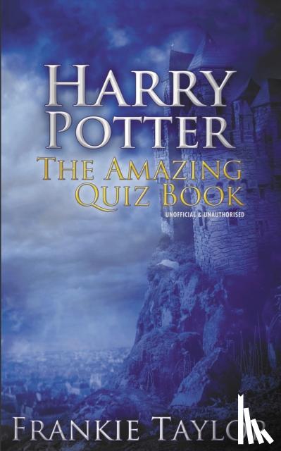 Taylor, Frankie - Harry Potter - The Amazing Quiz Book