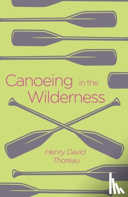 Thoreau, Henry David - Canoeing in the Wilderness