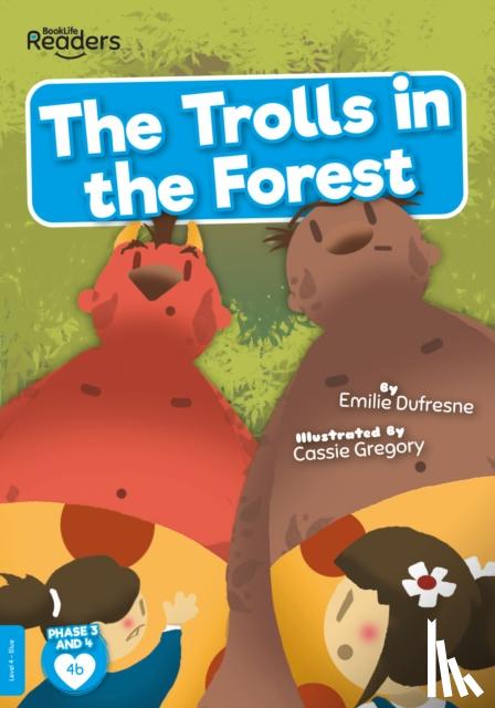 Dufresne, Emilie - The Trolls in the Forest
