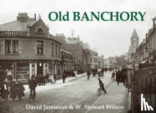 Jamieson, David, Wilson, W. Stewart - Old Banchory