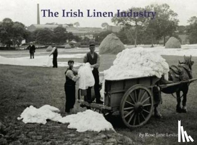 Leslie, Rose Jane - The Irish Linen Industry