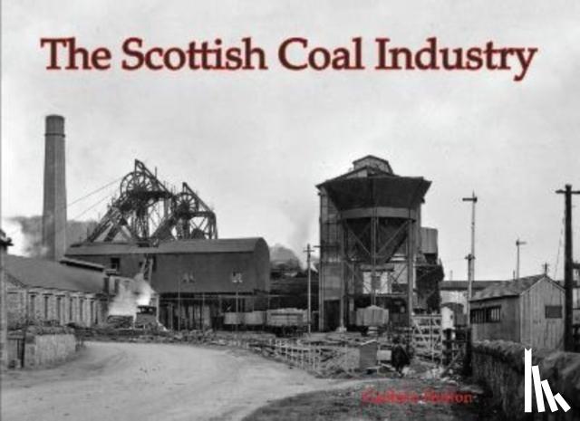Hutton, Guthrie - The Scottish Coal Industry