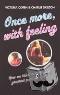 Coren, Victoria, Skelton, Charlie - Once More, With Feeling